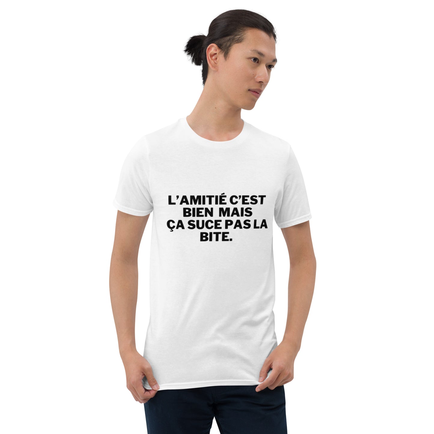 T-shirt Unisexe " l'amitié c'est bien mais ça suce pas la b*te "