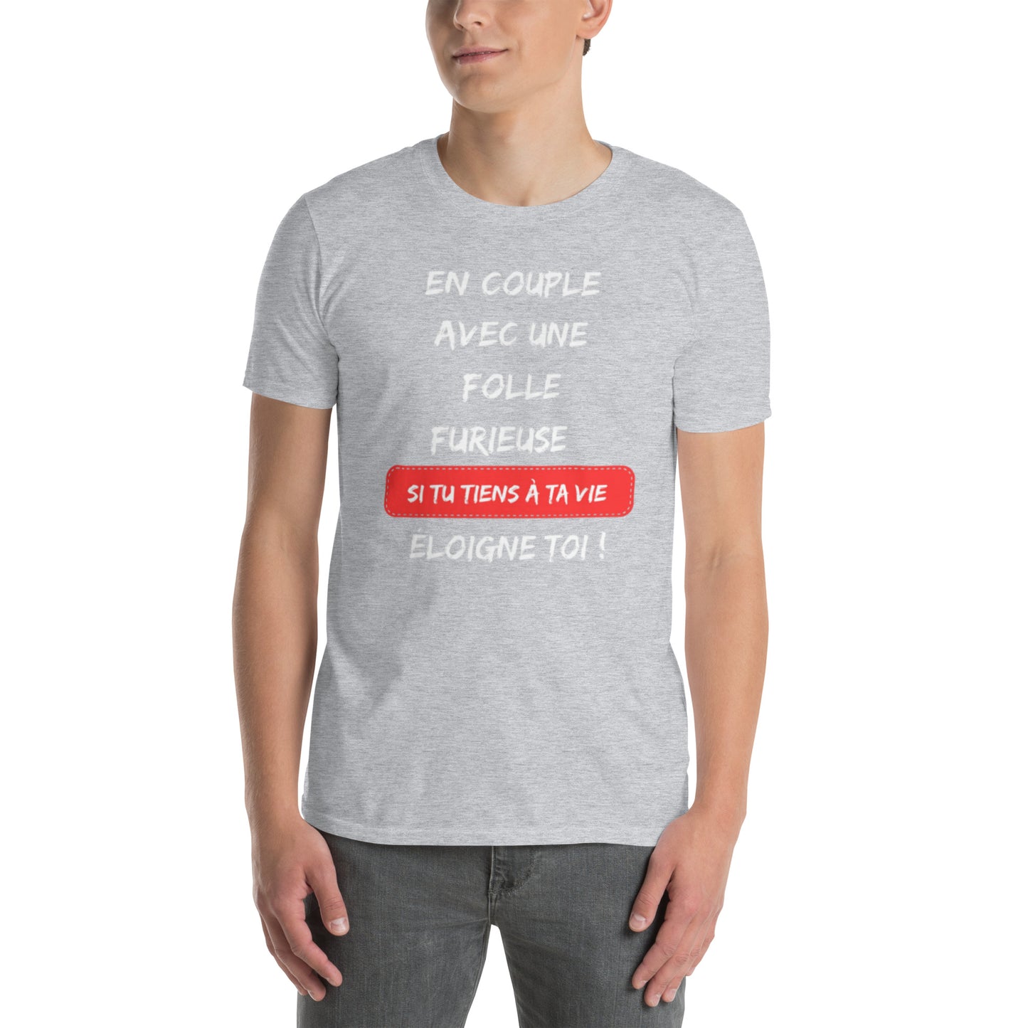 T-shirt Unisexe " En couple avec une folle furieuse "