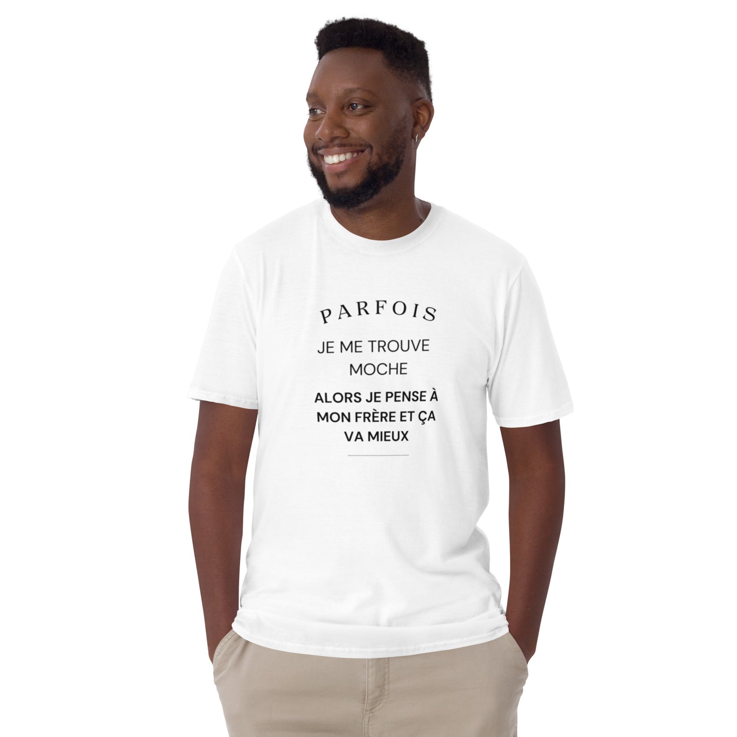 T-shirt Unisexe à Manches Courtes " Parfois je me trouve moche "