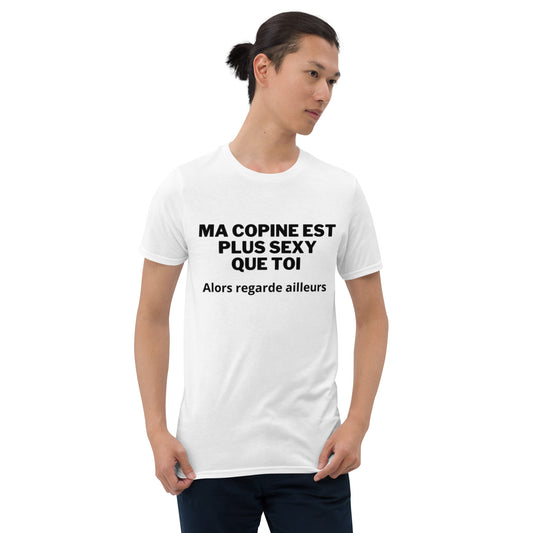 T-shirt Unisexe "Ma copine est plus sexy que toi"