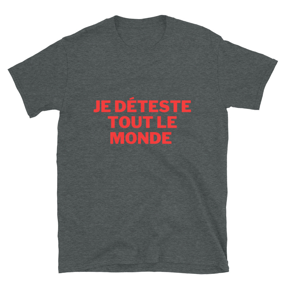 T-shirt Unisexe à Manches Courtes " Je déteste tout le monde "