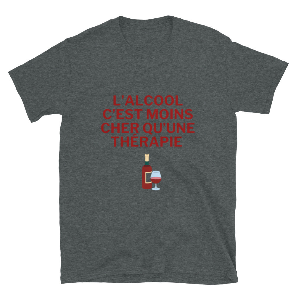 T-shirt Unisexe  " L'alcool c'est moins cher qu'une thérapie "