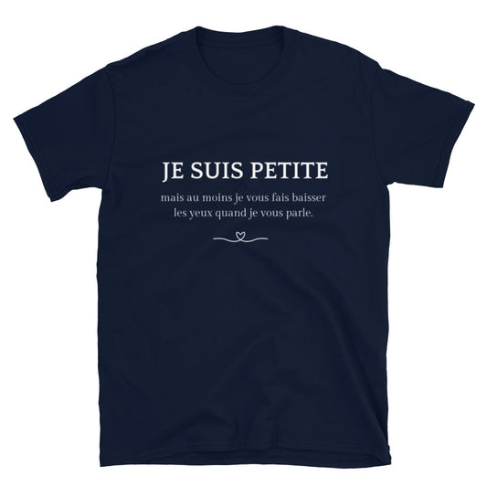 T-shirt Unisexe " Je suis petite "