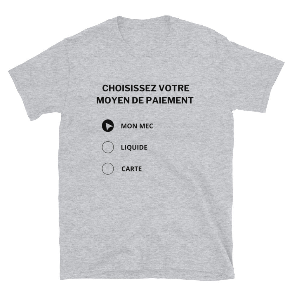 T-shirt Unisexe " choisissez votre moyen de paiement "