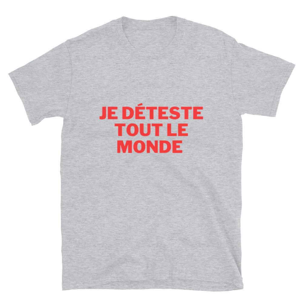 T-shirt Unisexe à Manches Courtes " Je déteste tout le monde "