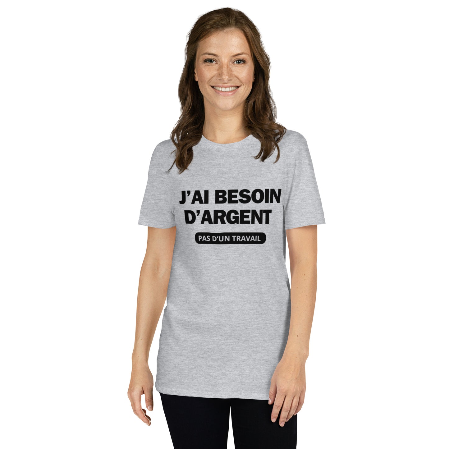 T-shirt " j'ai besoin d'argent "