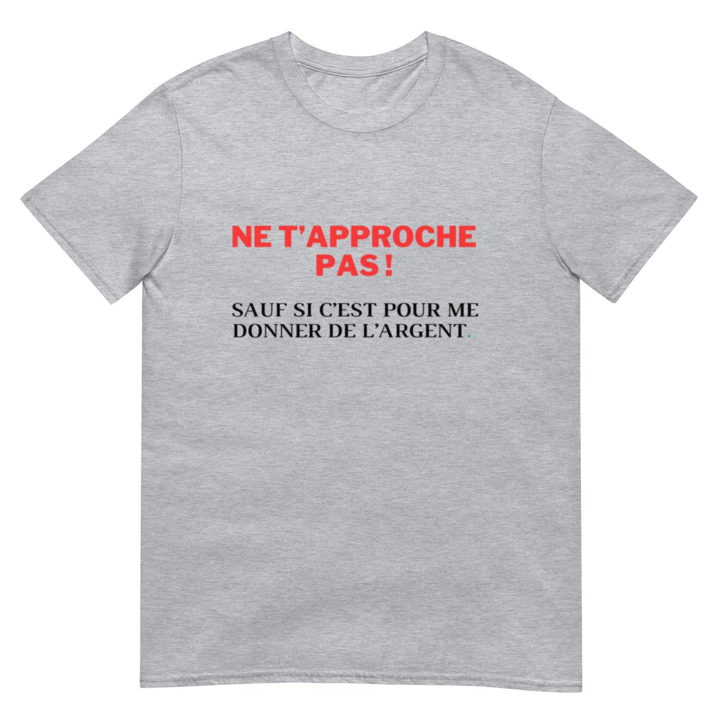 T-shirt " ne t'approche pas "