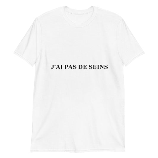 T-shirt " j'ai pas de seins "