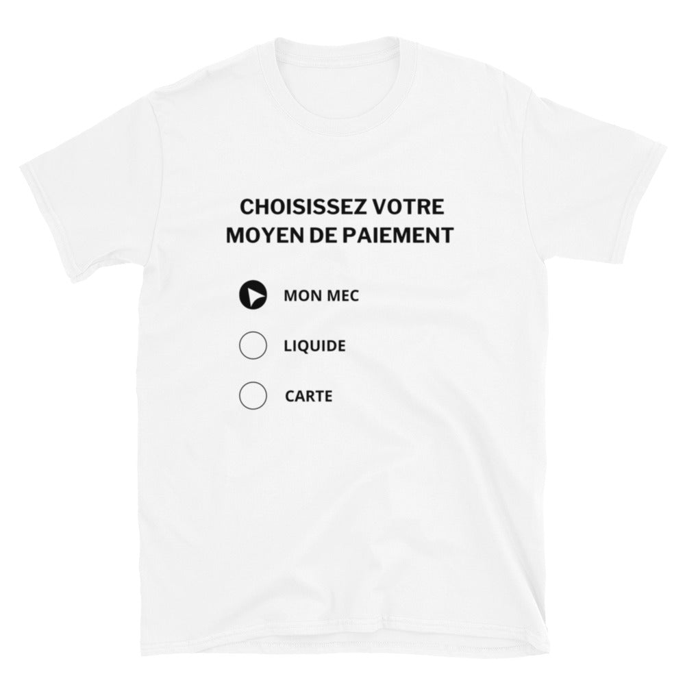 T-shirt Unisexe " choisissez votre moyen de paiement "