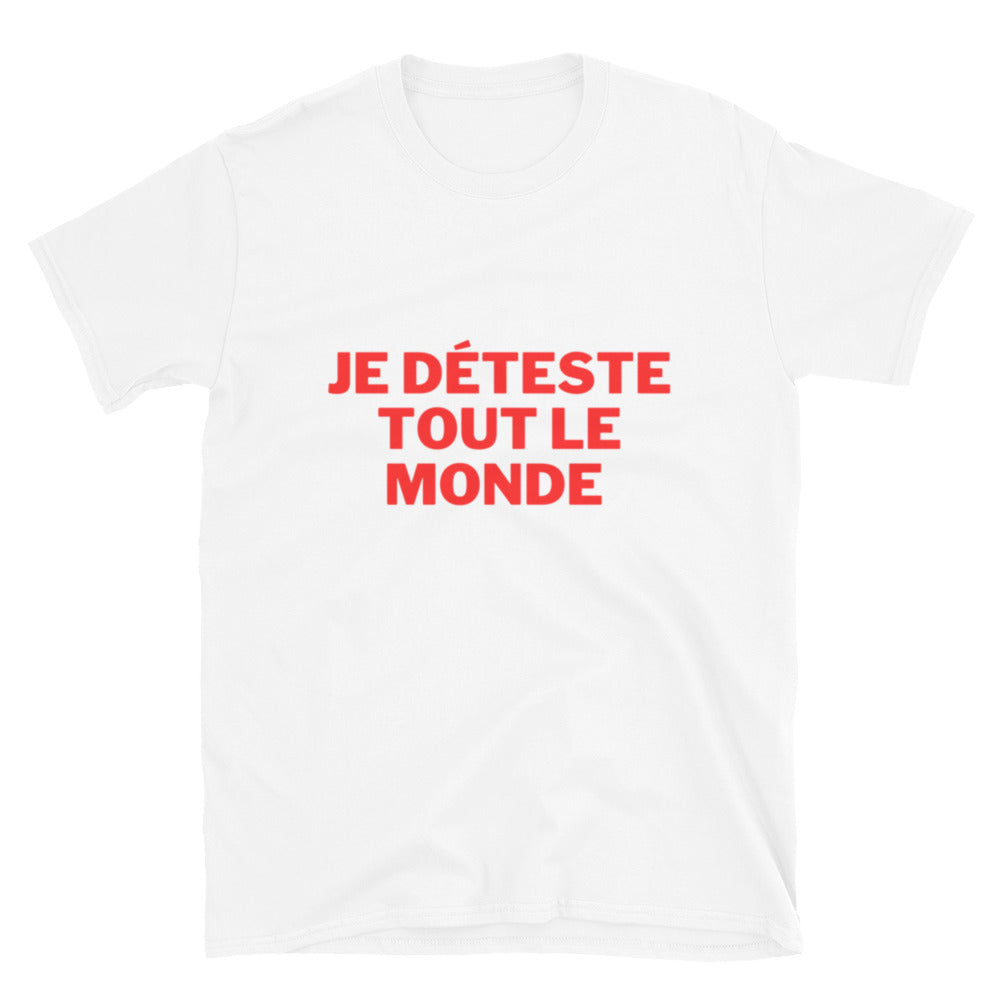 T-shirt Unisexe à Manches Courtes " Je déteste tout le monde "