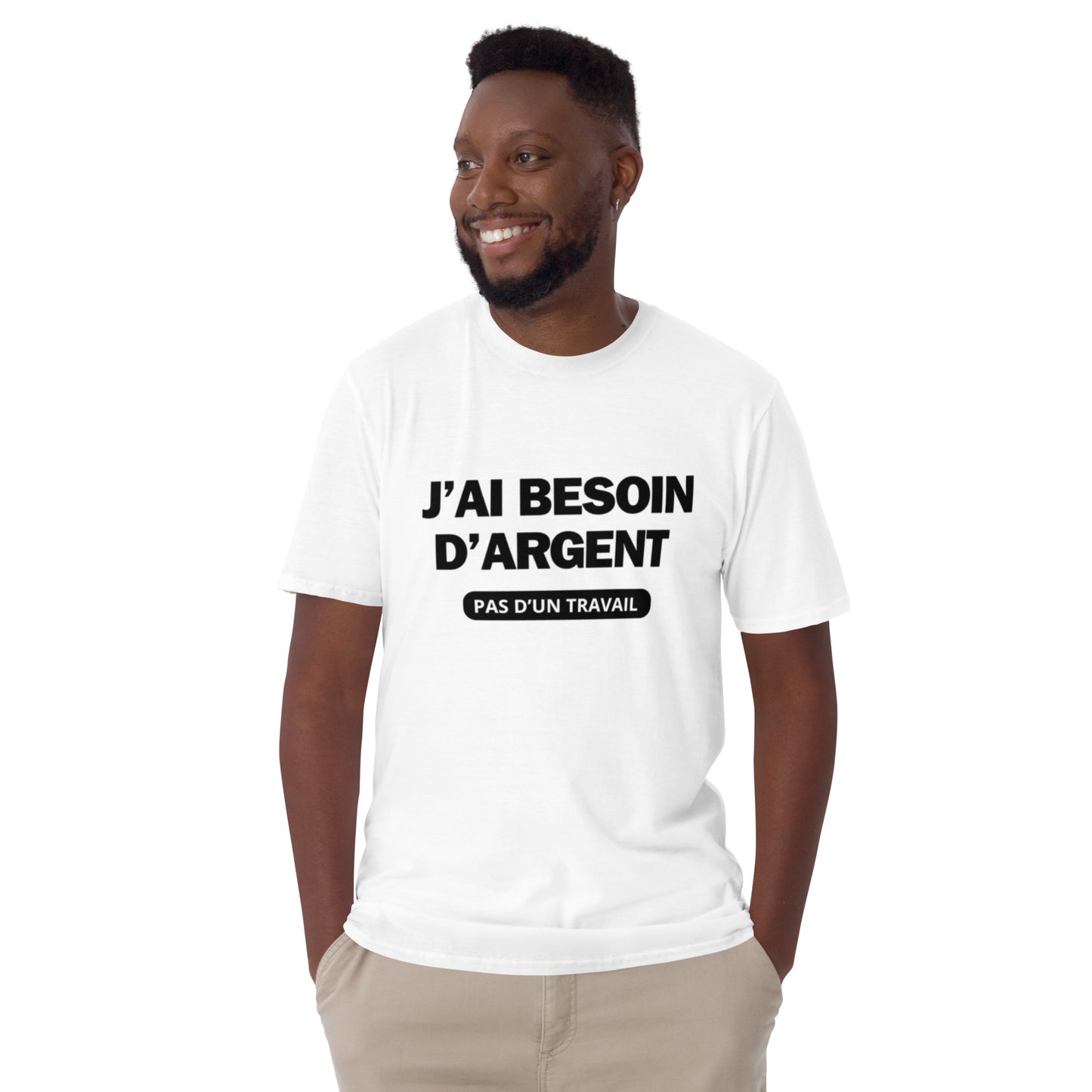 T-shirt " j'ai besoin d'argent "