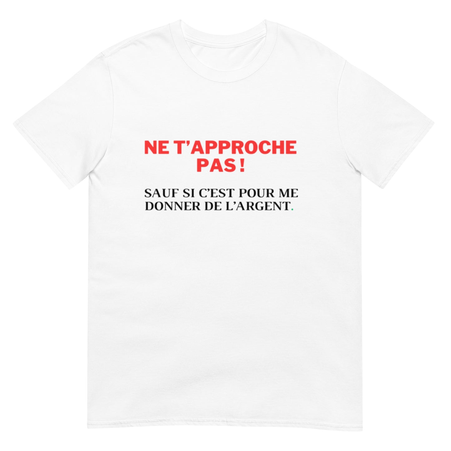 T-shirt " ne t'approche pas "