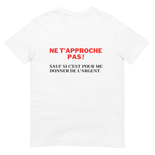 T-shirt " ne t'approche pas "