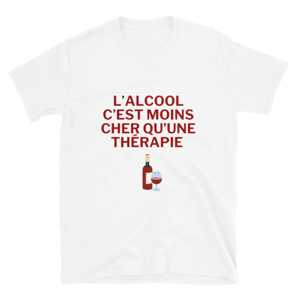 T-shirt Unisexe  " L'alcool c'est moins cher qu'une thérapie "