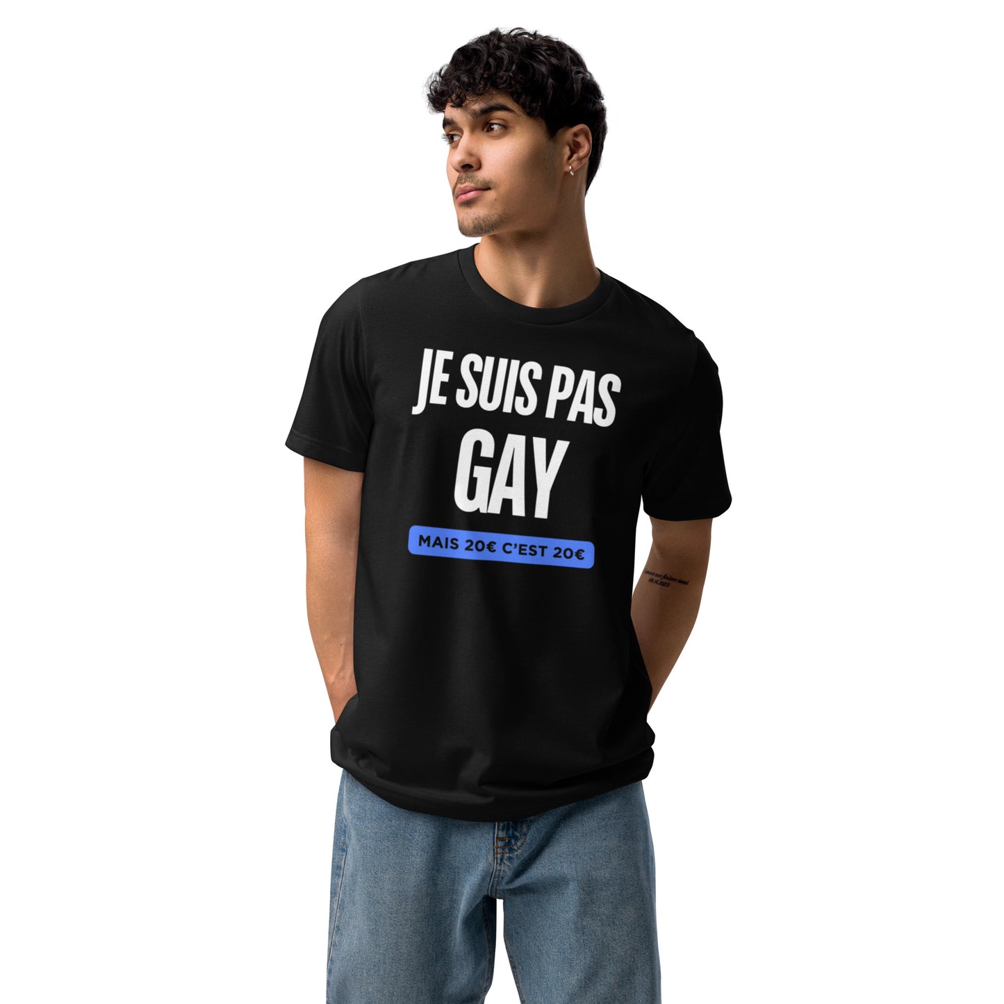 T-shirt " Je suis pas gay mais 20€ c'est 20€ "